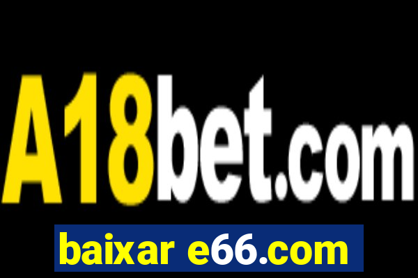 baixar e66.com